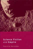 Science Fiction and Empire (Liverpool University Press - Liverpool Science Fiction Texts & Studies) 1846315042 Book Cover