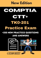 CompTIA CTT+ TK0-201 Practice Exam: Actual New Exams Questions and Answers for CompTIA CTT plus Certification B08929ZCGH Book Cover