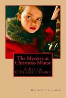 The Mystery at Christmas Manor: A Kittie O'Blakely Story 1727791533 Book Cover