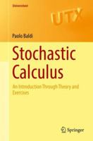 Stochastic Calculus: An Introduction Through Theory and Exercises 3319622250 Book Cover