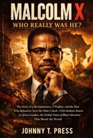 MALCOLM X: WHO REALLY WAS HE? B0GNZ3QBDT Book Cover