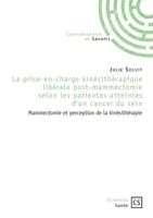 La prise-en-charge kinésithérapique libérale post-mammectomie: Selon les patientes atteintes d'un cancer du sein (French Edition) 2753906556 Book Cover