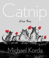 Catnip: A Love Story 1682681572 Book Cover