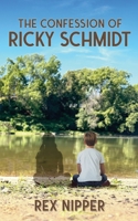 The Confession of Ricky Schmidt B0CJ46JHCS Book Cover