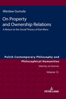 On Property and Ownership Relations: A Return to the Social Theory of Karl Marx 3631667361 Book Cover
