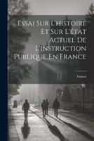 Essai Sur L'histoire Et Sur L'état Actuel De L'instruction Publique En France 1021628638 Book Cover