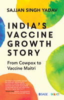 India's vaccine growth story- from cowpox to vaccine maitry 9354795234 Book Cover