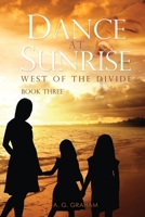 Dance at Sunrise: West of the Divide Book Three 1647491177 Book Cover