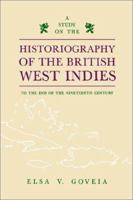 Study on the Historiography of the British West Indies to the End of the Nineteenth Century 0882580485 Book Cover