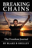 Breaking Chains: The Freedom Journal 1974405109 Book Cover