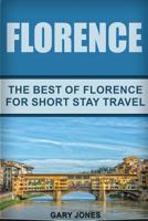 Florence: The Best Of Florence For Short Stay Travel 1537520474 Book Cover