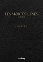 Les Mortes Lunes: Tome 1 (French Edition) 2381241698 Book Cover