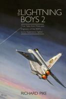 The Lightning Boys 2: True Tales from Pilots and Engineers of the RAF's Iconic Supersonic Fighter 1909166138 Book Cover