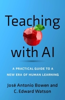 Teaching with AI: A Practical Guide to a New Era of Human Learning 1421449226 Book Cover