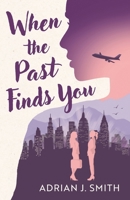 When the Past Finds You 1960221043 Book Cover