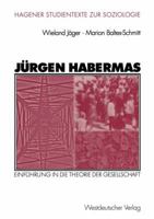 Jürgen Habermas. Einführung in die Theorie der Gesellschaft (Hagener Studientexte zur Soziologie) 3531140213 Book Cover