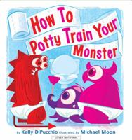 How to Potty Train Your Monster 1423101820 Book Cover