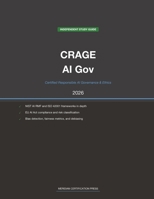 EC-Council CRAGE Exam Study Guide 2026: Certified Responsible AI Governance & Ethics: Complete Exam Prep with Practice Questions, Detailed ... (Meridian Certification Press Study Guides) B0H1VSL1K3 Book Cover