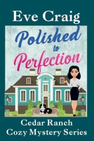 Polished to Perfection: Cedar Ranch Cozy Mystery Series B0C91RHNGN Book Cover