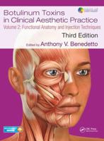 Botulinum Toxins in Clinical Aesthetic Practice, Volume 2: Functional Anatomy and Injection Techniques 1138304808 Book Cover
