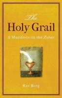 The Holy Grail: A Manifesto on the Zohar 1571898174 Book Cover