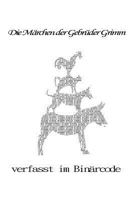 31 M�rchen Der Gebr�der Grimm: Verfasst Im Bin�rcode 1540316963 Book Cover