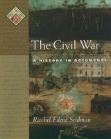 The Civil War: A History in Documents (Pages from History) 0195115589 Book Cover