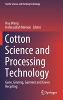 Cotton Science and Processing Technology: Gene, Ginning, Garment and Green Recycling 9811591717 Book Cover