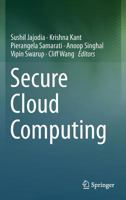 Secure Cloud Computing 1461492777 Book Cover