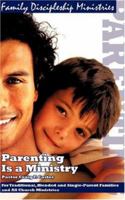 Parenting Is a Ministry 1602661987 Book Cover