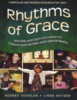 Rhythms of Grace Year 1: Worship and Faith Formation for Children and Families with Special Needs 1606740555 Book Cover