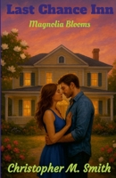 Last Chance Inn: Magnolia Blooms B0F6RWRD5Z Book Cover