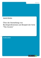 �ber die Darstellung von Rechtsprofessionen am Beispiel der Serie The Society 3346342638 Book Cover