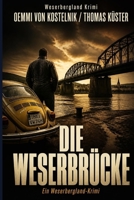 Die Weserbrücke: Ein Weserbergland-Krimi (Weserberglandkrimis von Thomas Küster) (German Edition) B0HCBJ361W Book Cover