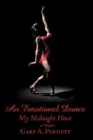 An Emotional Dance: My Midnight Hour 1425973841 Book Cover