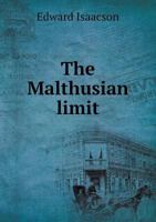 The Malthusian Limit a Theory of a Possible Static Condition for the Human Race 1022150758 Book Cover