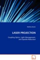 LASER PROJECTION: Coupling Optics, Light Management, and Speckle Reduction 3639095561 Book Cover