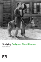 Studying Early and Silent Cinema (Studying Films) 1906733694 Book Cover