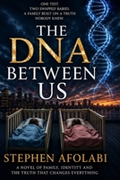 The DNA Between Us: One Test. Two Swapped Babies. A Family Built on a Truth Nobody Knew. B0H8FJPKX8 Book Cover
