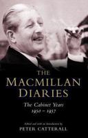 The Macmillan Diaries: Cabinet Years 1950 - 1957 0330488686 Book Cover