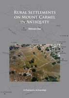 Rural Settlements on Mount Carmel in Antiquity 1905739877 Book Cover