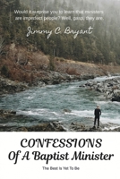 Confessions Of A Baptist Minister: The Best Is Yet To Be 1733907211 Book Cover