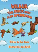 The Duck Who Flew Upside Down 1948245019 Book Cover