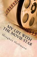 My Life With The Movie Star 1461185866 Book Cover