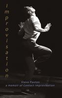 ...so.. Improvisation: Steve Paxton: a memoir of Contact Improvisation B0FN86JZF9 Book Cover
