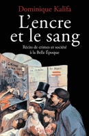 L'encre et le sang: Recits de crimes et societe a la Belle Epoque 2213595135 Book Cover