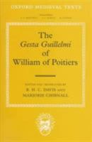 The Gesta Guillelmi of William of Poitiers (Oxford Medieval Texts) 0198205538 Book Cover