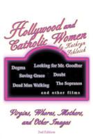 Hollywood and Catholic Women: Virgins, Whores, Mothers, and Other Images 1469782197 Book Cover