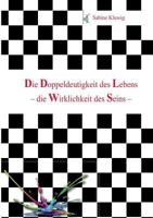 Die Doppeldeutigkeit des Lebens: – die Wirklichkeit des Seins – 3741248738 Book Cover