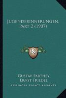 Jugenderinnerungen, Part 2 (1907) 1160126526 Book Cover